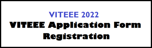 VITEEE 2022 Application Form-VITEEE 2022 Registration Apply Online ...