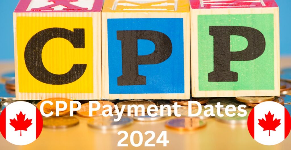 CPP Payment Dates 2024 Check When Will You Receive OAS Payment